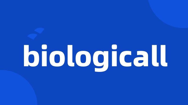 biologicall