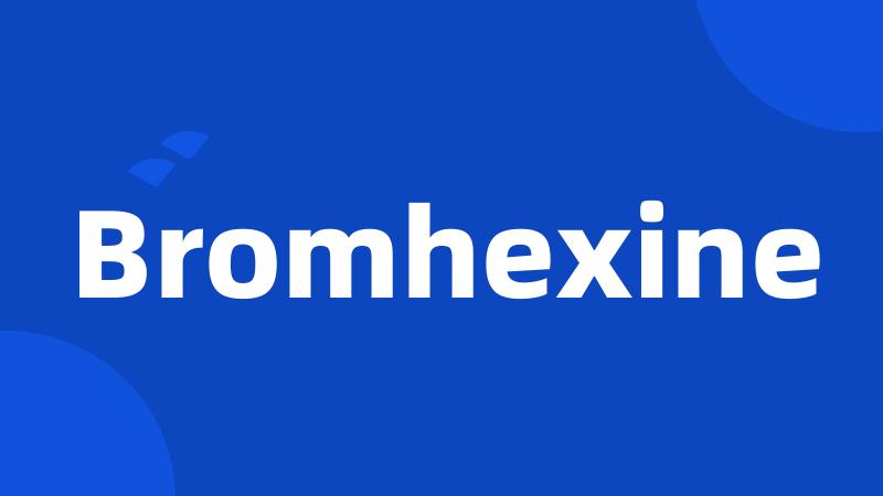 Bromhexine