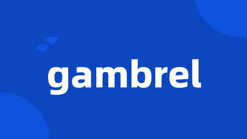 gambrel