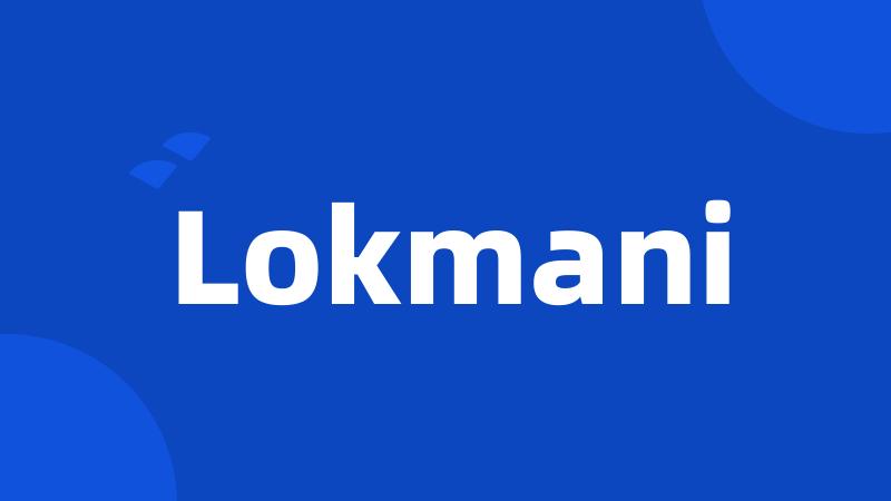 Lokmani