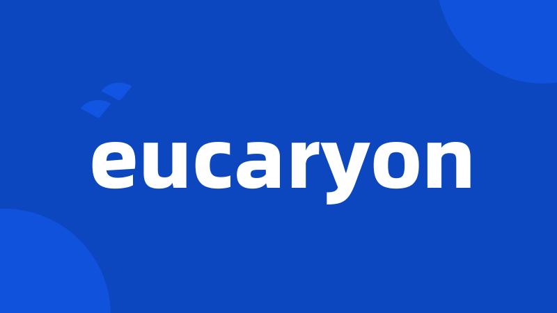 eucaryon