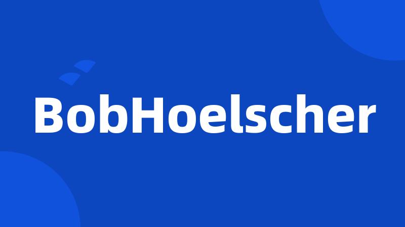 BobHoelscher