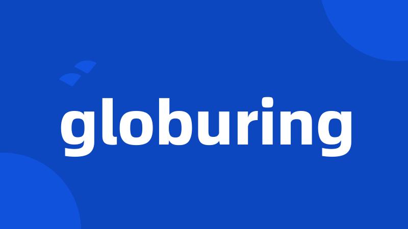 globuring