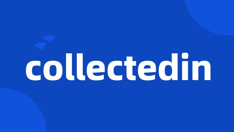 collectedin