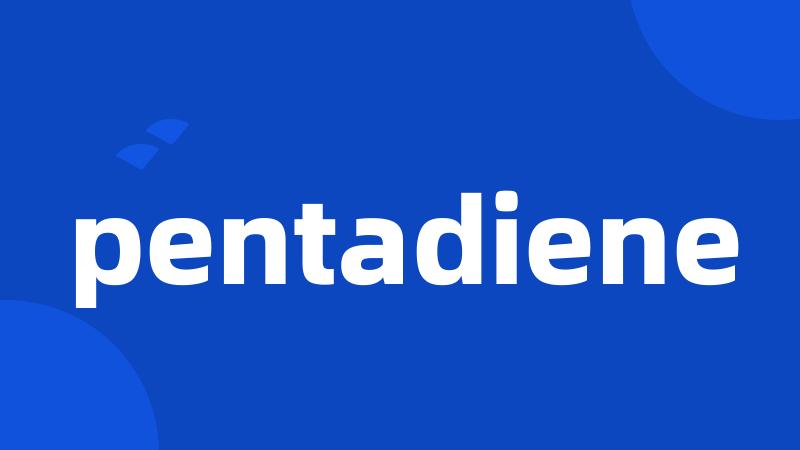 pentadiene