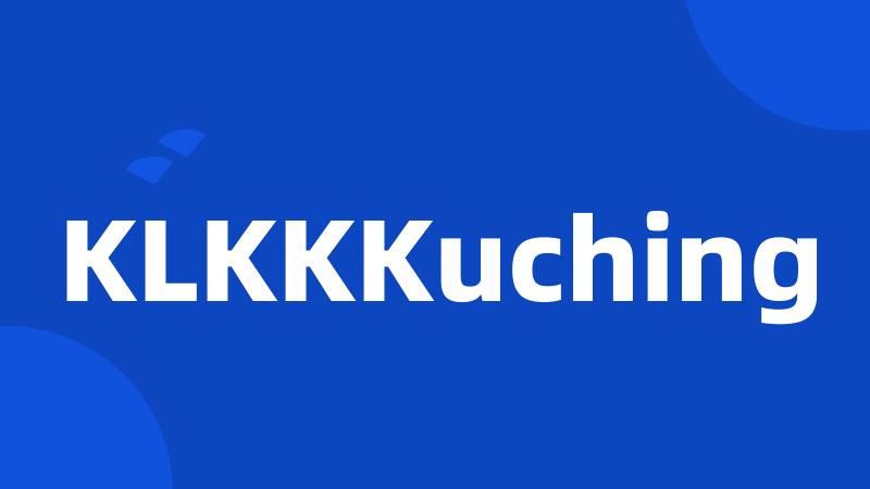 KLKKKuching