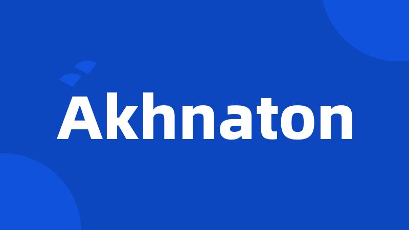 Akhnaton