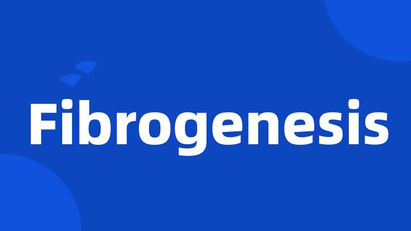 Fibrogenesis