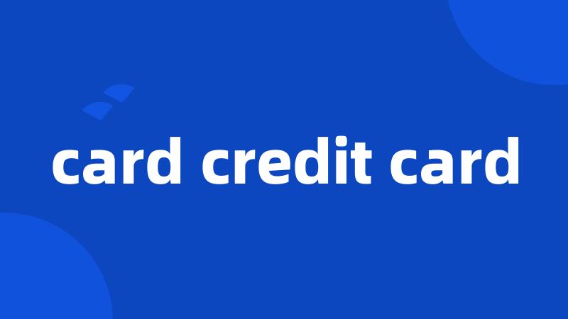 card credit card