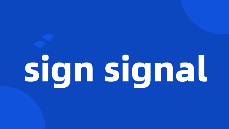 sign signal