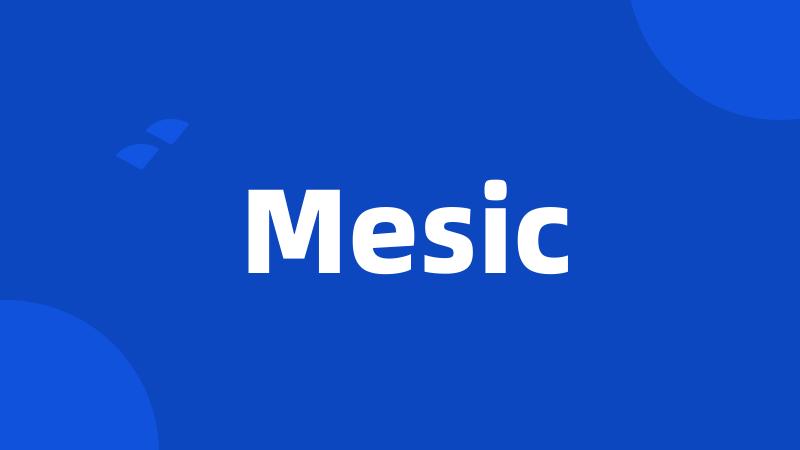 Mesic