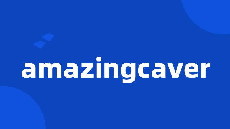 amazingcaver