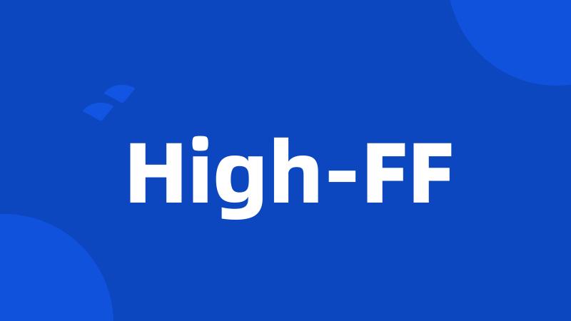 High-FF