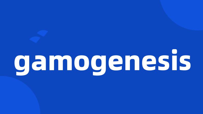 gamogenesis