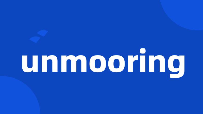 unmooring