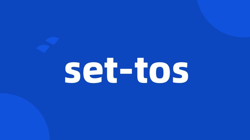 set-tos