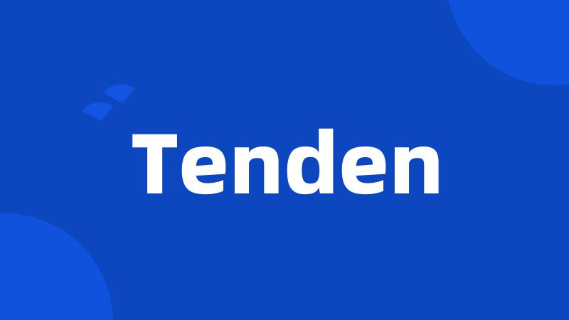 Tenden