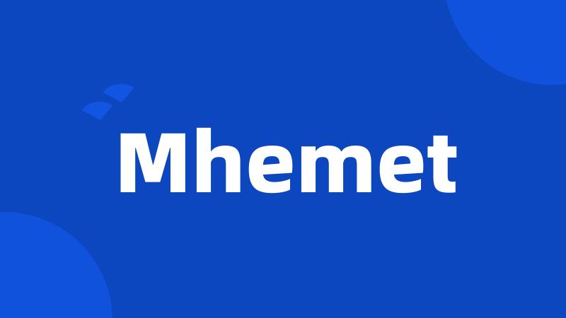 Mhemet