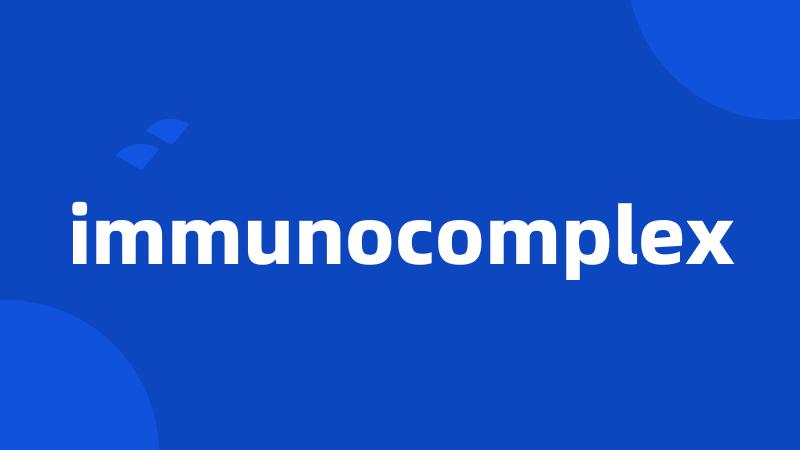 immunocomplex