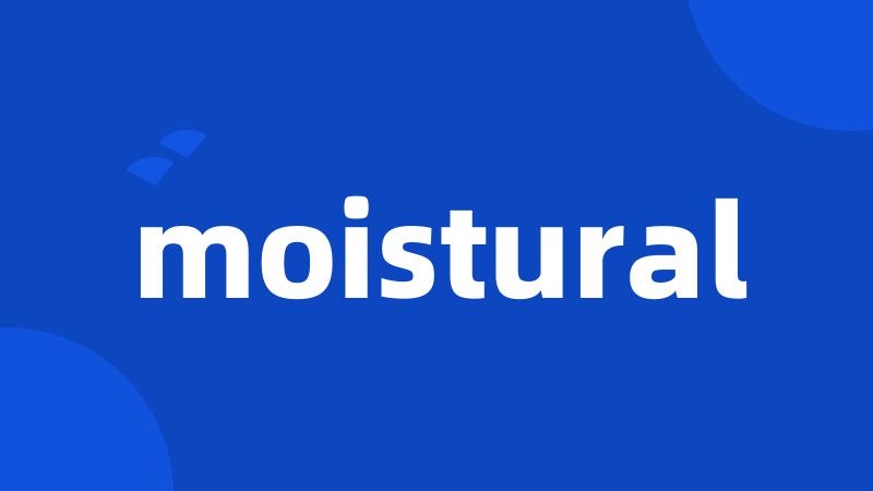 moistural