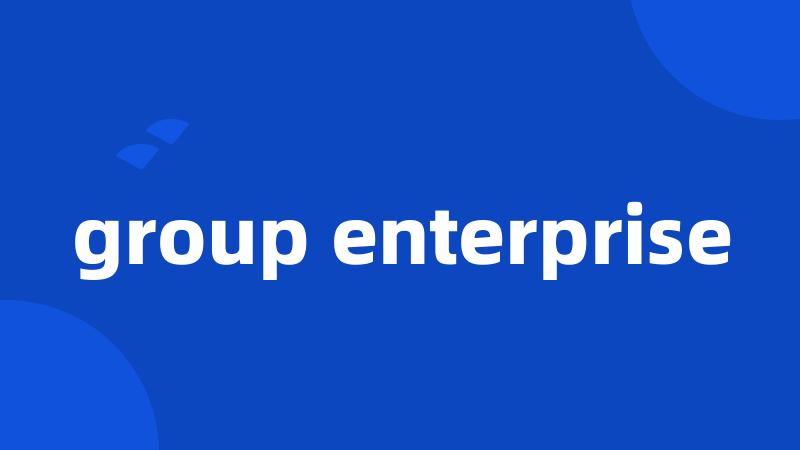 group enterprise