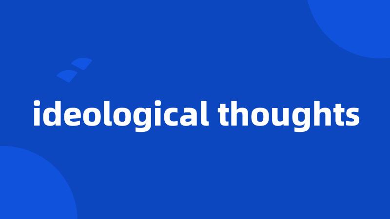ideological thoughts