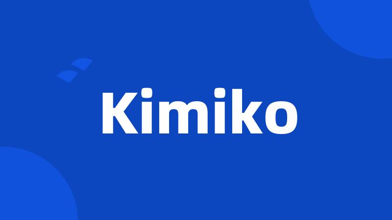 Kimiko