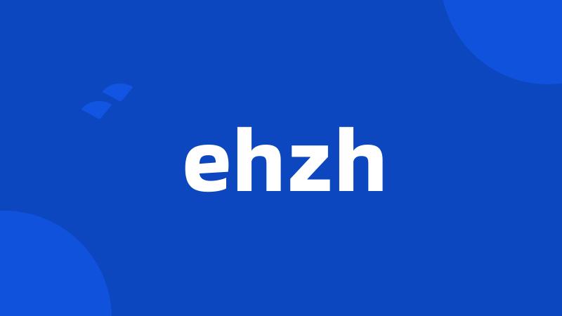 ehzh