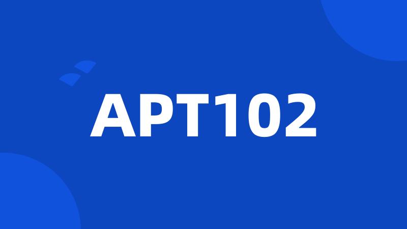 APT102