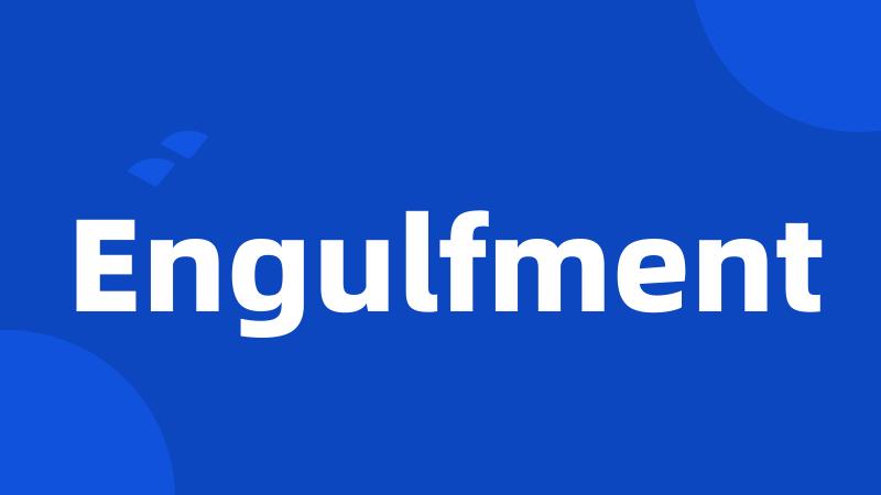 Engulfment