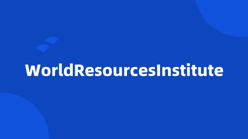 WorldResourcesInstitute