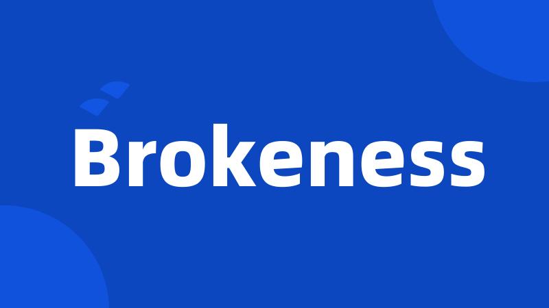 Brokeness