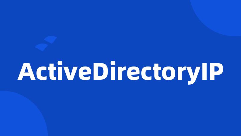 ActiveDirectoryIP