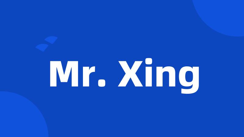 Mr. Xing