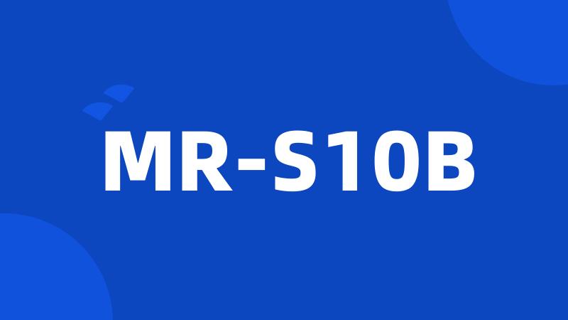 MR-S10B
