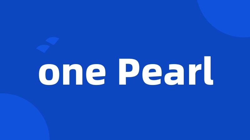 one Pearl
