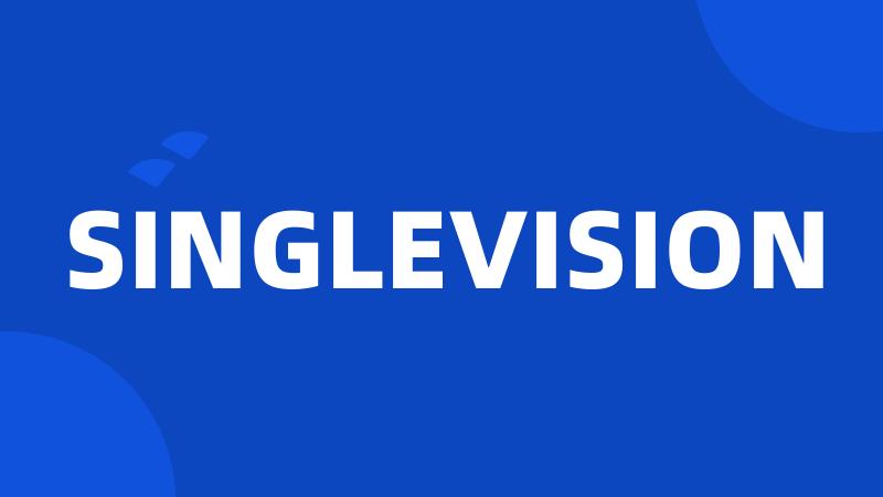 SINGLEVISION