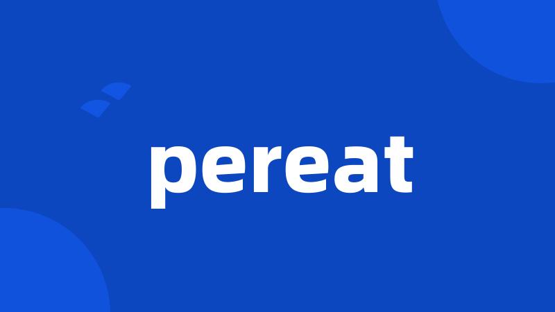 pereat