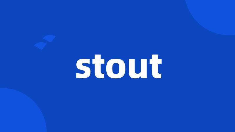 stout