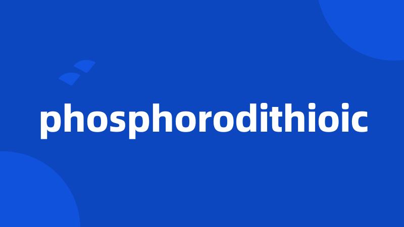 phosphorodithioic