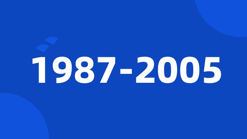 1987-2005