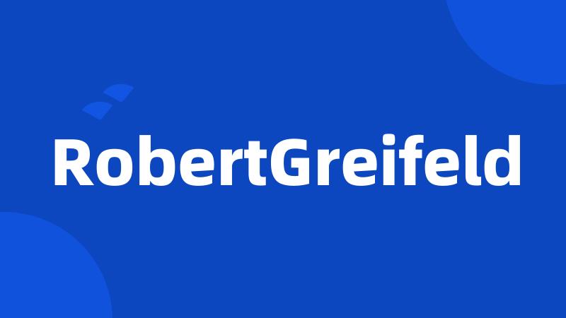 RobertGreifeld