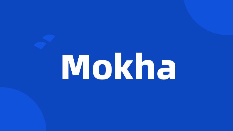 Mokha