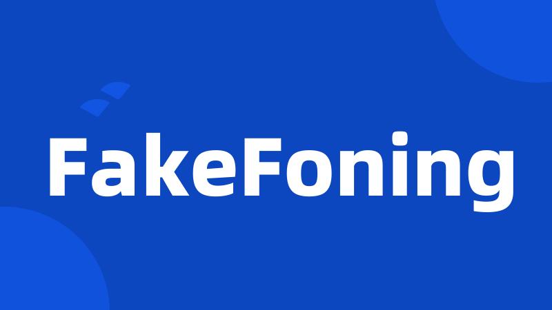 FakeFoning