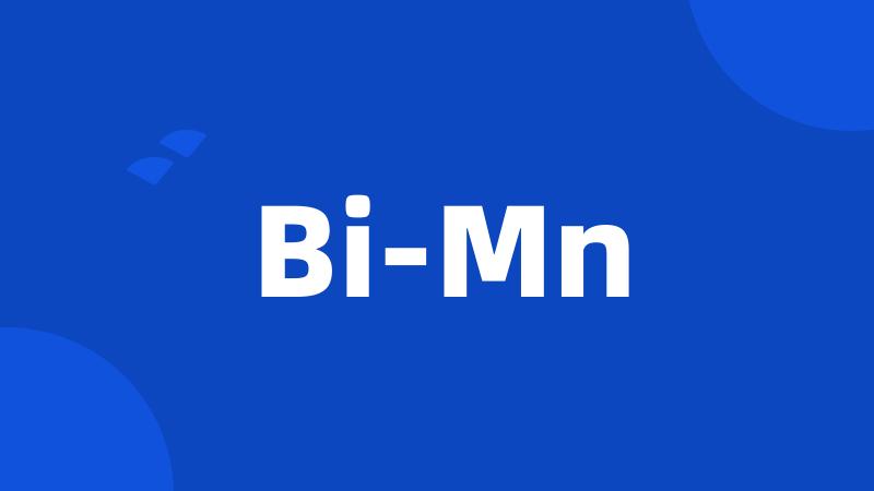 Bi-Mn