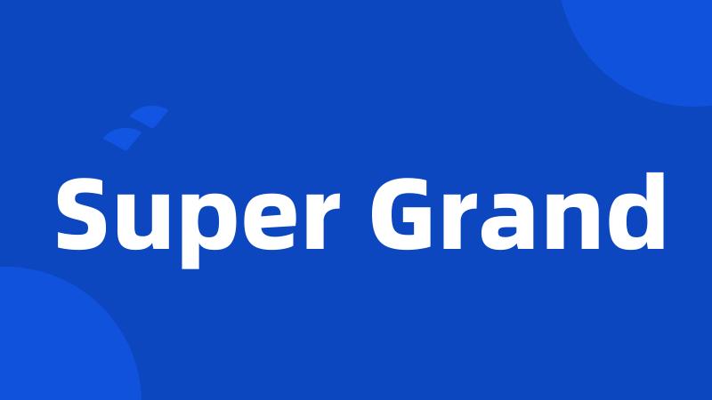 Super Grand