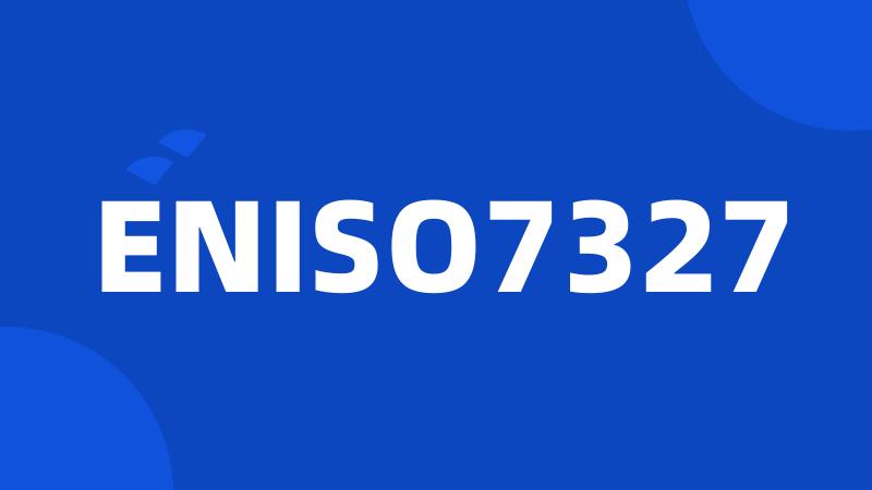 ENISO7327