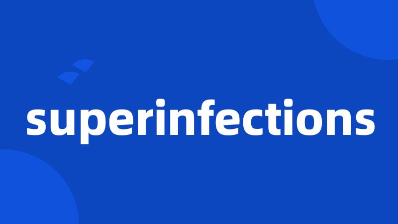 superinfections