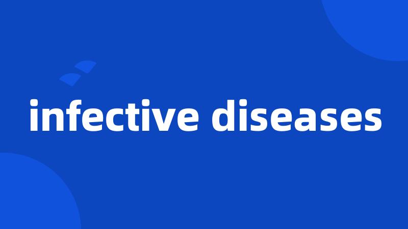 infective diseases