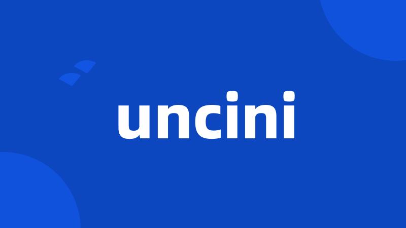 uncini